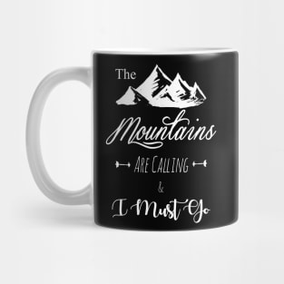 The mountains are calling and I must go Mug